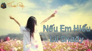 Video thumbnail of "Nếu Em Hiểu - Lil Shady"