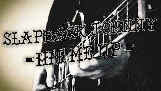 Slapback Johnny - Hit Me Up Official Video