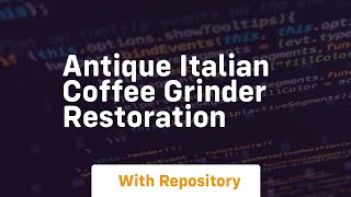Antique italian coffee grinder restoration