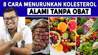 8 CARA MENURUNKAN KOLESTEROL ALAMI TANPA OBAT - DOKTER SADDAM ISMAIL