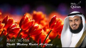Surat Al-Hijr - Mishary Rashid Alafasy -- سورة الحجر  - مشاري بن راشد العفاسي