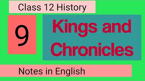 Class 12 History Notes in English Chapter 9 Kings and Chronicles