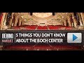 5 things you dont know about the boch center