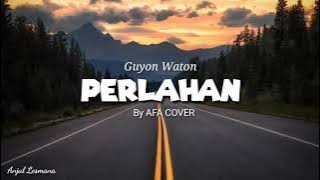 Guyon Waton - Perlahan | Akustik by AFA COVER || Lirik