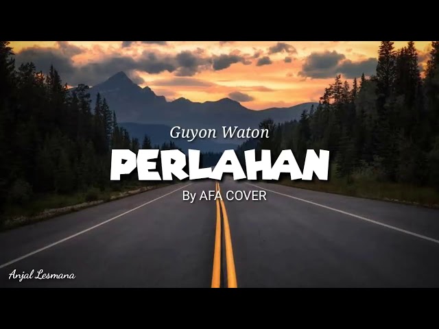 Guyon Waton - Perlahan | Akustik by AFA COVER || Lirik class=
