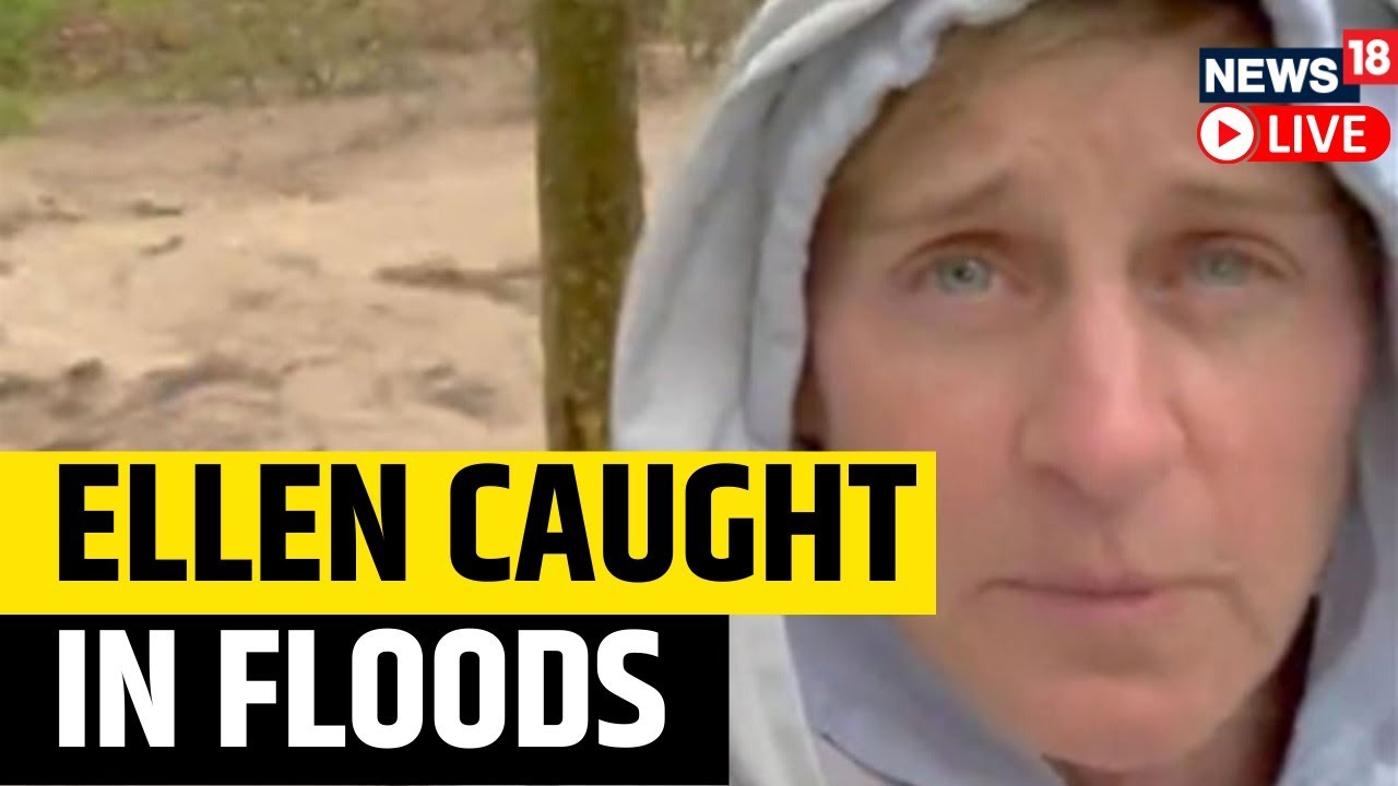 Ellen DeGeneres Caught In Floods  Of Montecito, California | California Floods Live Updates