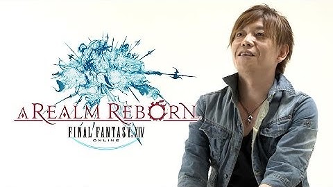 Naoki Yoshida on PS4 - Final Fantasy XIV Online: A Realm Reborn