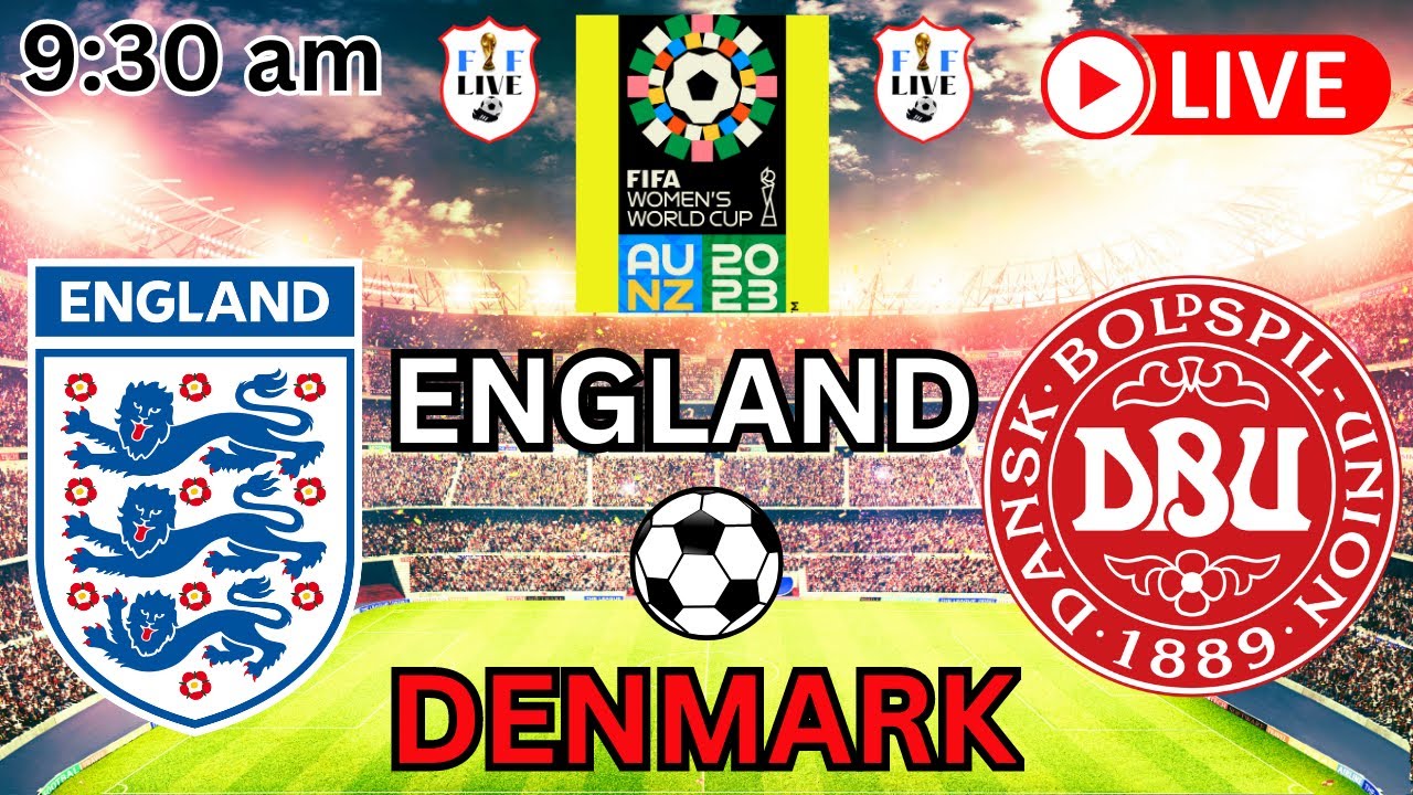 England V Denmark Women's World Cup Group D WWC LIVE Fifa World Cup 2023 YouTube