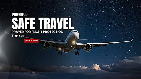 Powerful SAFE TRAVEL Prayer For FLIGHT Protection Today! #safe #flight #protection