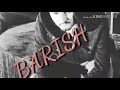 BARISH  by Bilal Saeed/lyrics