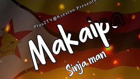 Makaipa -Sinja man prod by Mighty Villain.music updates @plus2ktv  @Sinja man