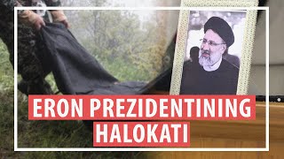 Prezident Raisiyning halokati: Eronda 5 kunlik motam e’lon qilindi