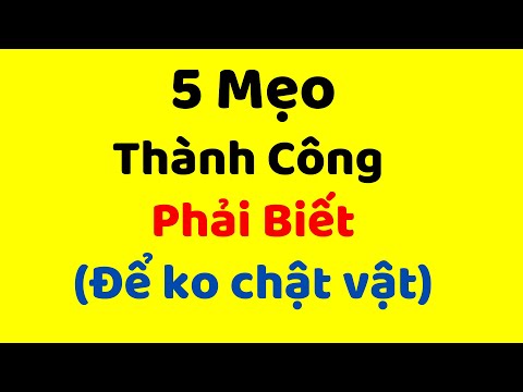 Video 5 Mẹo Giúp Bạn Thành Công (Phải Biết, Để Ko Phải Chật... - youtube