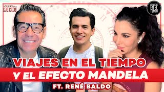 VIAJES en el TIEMPO y el EFECTO MANDELA ft. René Baldo de Atrapados en el Tiempo | De Todo Un Mucho