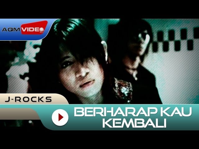 J-Rocks - Berharap Kau Kembali | Official Music Video class=