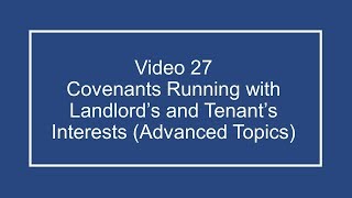 ProfDale Property Video 27 -  Covenants Running with Landlord's and Tenant's Interests (Advanced) by ProfDale's Property Videos 1,140 views 4 years ago 12 minutes, 7 seconds