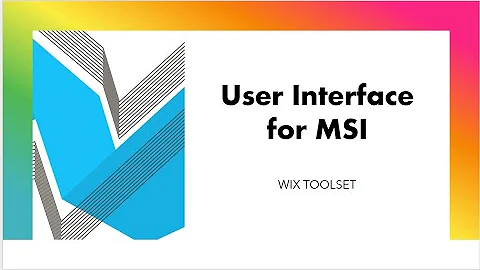 WIX Toolset | User Interface for MSI | Part 4