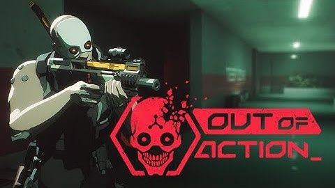 Out of Action (Indie FPS) - Define your purpose.
