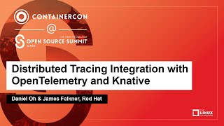 Distributed Tracing Integration with OpenTelemetry and Knative - Daniel Oh &amp; James Falkner, Red Hat