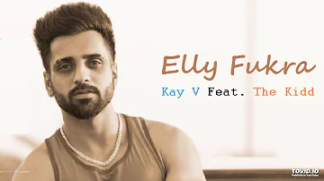 Elly Fukra (Full Video) Kay-V I Elly Mangat I Jashan Nanarh I Latest Punjabi Song 2018