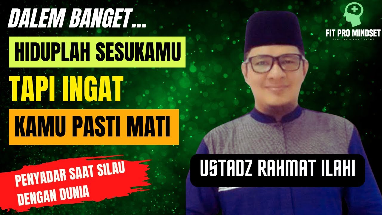 Hidup Sesukamu? Simak Nasehat Jibril Kepada Rasulullah SAW Ini - Ustadz Rahmat Ilahi.