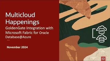Multicloud Happenings - Nov2024 : Oracle GoldenGate Integration with Microsoft Fabric
