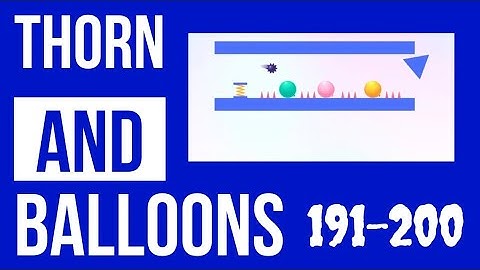 Thorn And Balloons - Level 191-200 - All Level Walkthrough