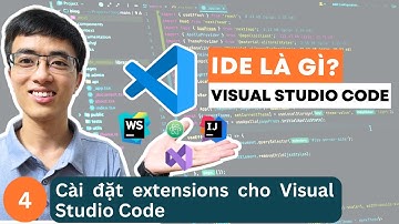 IDE cho lập trình viên #4 - Cài extensions cho Visual Studio Code 2023