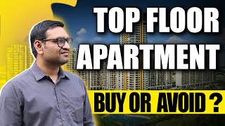 Top floor in high rise building | Should you buy or avoid ?