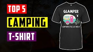 Best Camping T-shirt: Top 5 Best Camping T-shirt