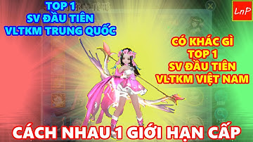 VLTK Mobile - Top 1 QQ1 Trung Quốc Có Khác Gì Anh Bé Khùng Top 1 S1 Bên Việt Nam Không | LnP