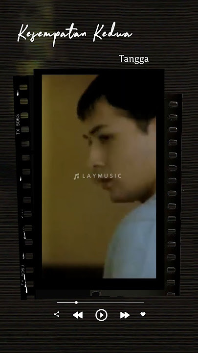 kesempatan Kedua - tangga #liriklaguindonesia #hitssong #storywa #tangga #laymusic #terpopuler