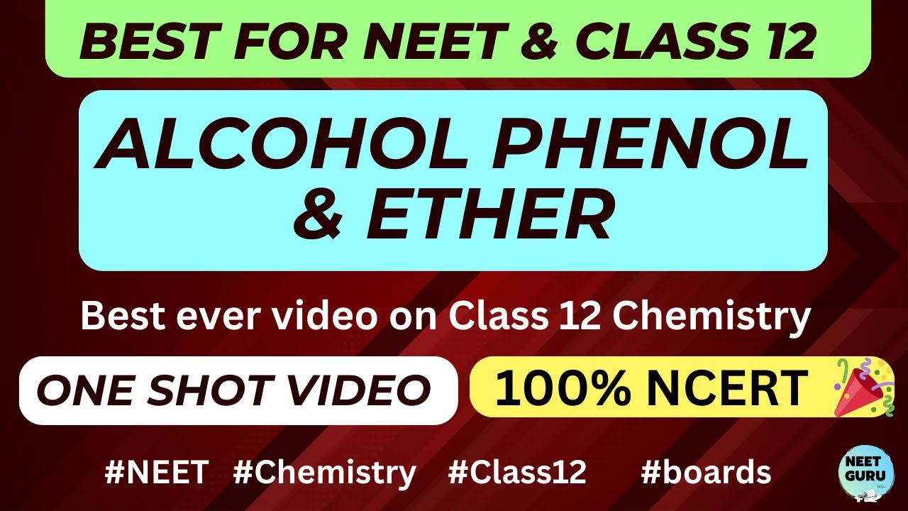 Alcohol Phenol and Ether One Shot Video for CLASS 12 NEET Best revision ...