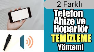Daha Net Ve Yüksek Ses Telefon Ahize, Hoparlör Ve Mikrofon Temizlemenin 2 Yolu