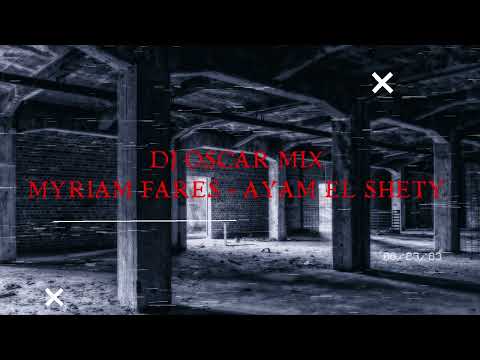 Myriam Fares Ayam El Shety ميريام فارس أيام الشتى DJ OSCAR MIX 