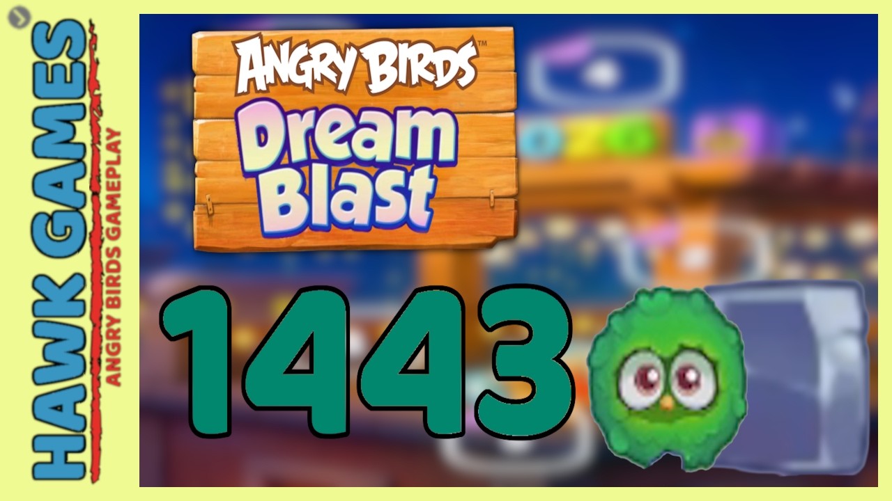 Angry Birds Dream Blast Level 1443 - Walkthrough, No Boosters
