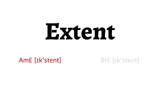How to Pronounce extent in American English and British English