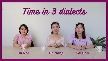 TIME IN 3 DIALECTS _ Ep4 | Vietnamese Lessons | Go Vietnamese