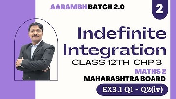 Chp.3 Indefinite Integration Lec 2 | AARAMBH 2.0 Batch 2023 | HSC Board | Maharashtra | Dinesh Sir