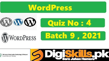 Digiskills‎ WordPress Quiz 4  Solution Batch 09 || Quiz 4 || Batch 9