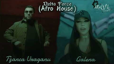 Tzanca Uraganu x Galena - Delta Force (Afro House) 2024