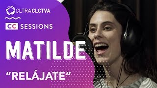 Video thumbnail of "Matilde Band - Relájate | CC SESSIONS | Cultura Colectiva"
