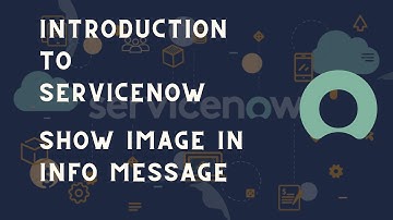 ServiceNow Info Message Image trick | How to Show Images in Info Messages in ServiceNow