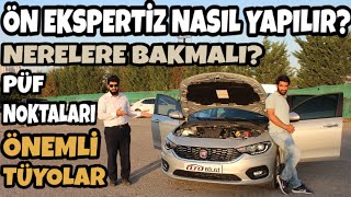 Ön Ekspertiz Nasıl Yapılır? Araç Alırken Nerelere Bakmalı?  | Oto Bilgi