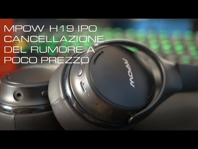 MPOW H19 IPO - Cancellazione del rumore al GIUSTO PREZZO - YouTube