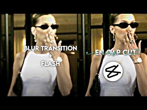 blur transition+flash en cap cut