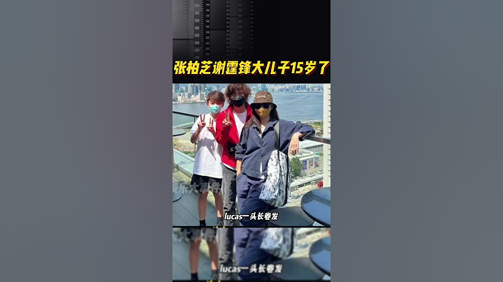 张柏芝晒大儿子生日照，15岁谢振轩Lucas模样变化大，眉眼和谢霆锋神似