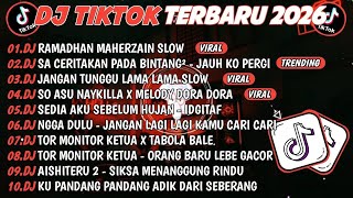 DJ TIKTOK TERBARU 2026🎵DJ RAMADHAN MAHERZAIN SLOW🎵DJ JUAH KO PERGI - SA CERITAKAN PADA BINTAN²