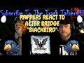 Rappers React To Alter Bridge "Blackbird"!!!