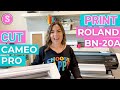 😍 How to Print on Roland BN-20 and Cut on Silhouette CAMEO to Increase Production